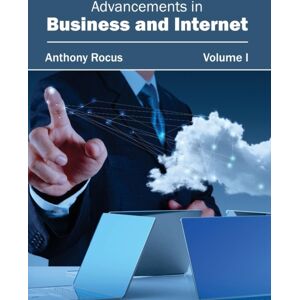 Clanrye International Advancements In Business And Internet: Volume I Clanrye International Advancements In Business And Internet: Volume I