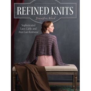 Interweave Press Inc Refined Knits Interweave Press Inc Refined Knits