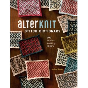Interweave Press Inc Alterknit Stitch Dictionary : 200 Modern Knitting Motifs Interweave Press Inc Alterknit Stitch Dictionary : 200 Modern Knitting Motifs