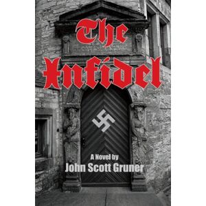 Distributed via Smashwords Infidel: The Ss Occult Conspiracy, A Novel Distributed via Smashwords Infidel: The Ss Occult Conspiracy, A Novel