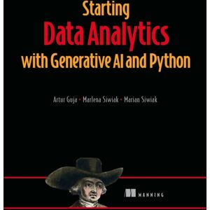 Manning Publications Starting Data Analytics With Generative Ai And Python Manning Publications Starting Data Analytics With Generative Ai And Python