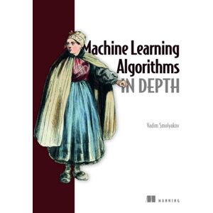 Manning Publications Machine Learning Algorithms In Depth Manning Publications Machine Learning Algorithms In Depth