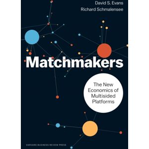 Harvard Business Review Press Matchmakers : The Economics Of Multisided Platforms Harvard Business Review Press Matchmakers : The Economics Of Multisided Platforms