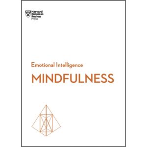 Harvard Business Review Press Mindfulness (Hbr Emotional Intelligence Series) Harvard Business Review Press Mindfulness (Hbr Emotional Intelligence Series)