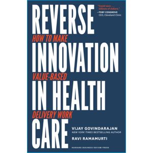 Harvard Business Review Press Reverse In Health Care : How To Make -Based Delivery Work Harvard Business Review Press Reverse In Health Care : How To Make -Based Delivery Work