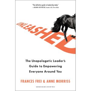 Harvard Business Review Press Unleashed : The Unapologetic Leader'S Guide To Empowering Everyone Around You Harvard Business Review Press Unleashed : The Unapologetic Leader'S Guide To Empowering Everyone Around You