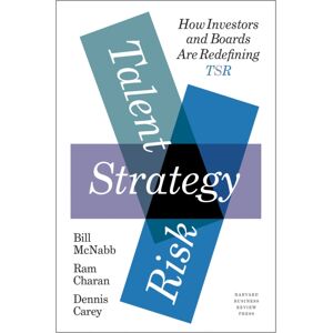 Harvard Business Review Press Talent, Strategy, Risk : How Investors And Boards Are Redefining Tsr Harvard Business Review Press Talent, Strategy, Risk : How Investors And Boards Are Redefining Tsr