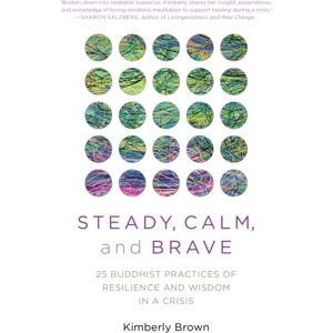 Prometheus Books Steady, Calm, And Brave : 25 Buddhist Practices Of Resilience And Wisdom In A Crisis Prometheus Books Steady, Calm, And Brave : 25 Buddhist Practices Of Resilience And Wisdom In A Crisis