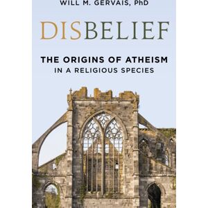 Prometheus Books Disbelief : The Origins Of Atheism In A Religious Species Prometheus Books Disbelief : The Origins Of Atheism In A Religious Species