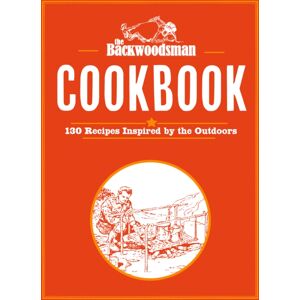 Menasha Ridge Press Inc. Backwoodsman Cookbook : 130 Recipes Inspired By The Outdoors Menasha Ridge Press Inc. Backwoodsman Cookbook : 130 Recipes Inspired By The Outdoors