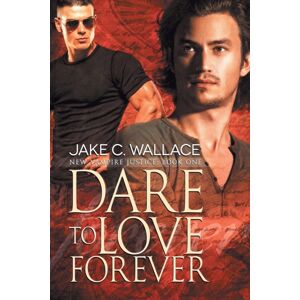 Dreamspinner Press Dare To Love Forever Volume 1 Dreamspinner Press Dare To Love Forever Volume 1