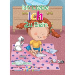Access Consciousness Publishing Company Ich Liebe Ich Zu Sein (German) Access Consciousness Publishing Company Ich Liebe Ich Zu Sein (German)