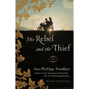 Other Press LLC The Rebel And The Thief : A Novel Other Press LLC The Rebel And The Thief : A Novel