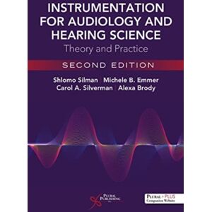 Plural Publishing Inc Instrumentation For Audiology And Hearing Science : Theory And Practice Plural Publishing Inc Instrumentation For Audiology And Hearing Science : Theory And Practice