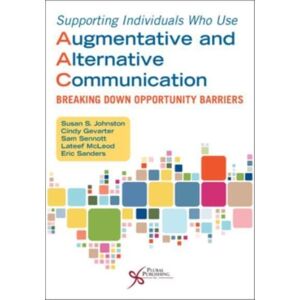 Plural Publishing Inc Supporting Individuals Who Use Augmentative And Alternative Communication : Breaking Down Opportunity Barriers Plural Publishing Inc Supporting Individuals Who Use Augmentative And Alternative Communication : Breaking Down Opportunity Barriers