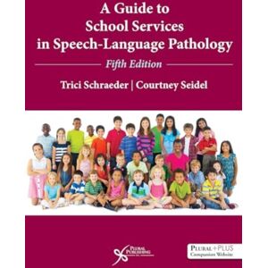 Plural Publishing Inc A Guide To School Services In Speech-Language Pathology Plural Publishing Inc A Guide To School Services In Speech-Language Pathology
