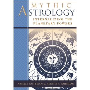 Echo Point Books & Media Mythic Astrology : Internalizing The Planetary Powers Echo Point Books & Media Mythic Astrology : Internalizing The Planetary Powers