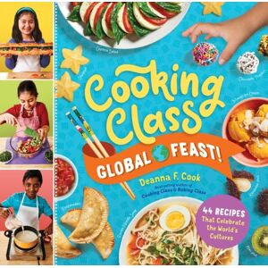 Workman Publishing Cooking Class Global Feast! : 44 Recipes That Celebrate The World’s Cultures Workman Publishing Cooking Class Global Feast! : 44 Recipes That Celebrate The World’s Cultures
