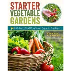 Workman Publishing Starter Vegetable Gardens, 2nd Edition : 24 No-Fail Plans For Small Organic Gardens Workman Publishing Starter Vegetable Gardens, 2nd Edition : 24 No-Fail Plans For Small Organic Gardens