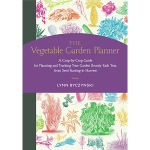 Workman Publishing The Vegetable Garden Planner : A Crop-By-Crop Guide For Planning And Tracking Your Garden Bounty Each Year, From Seed Starting To Harvest Workman Publishing The Vegetable Garden Planner : A Crop-By-Crop Guide For Planning And Tracking Your Garden Bounty Each Year, From Seed Starting To Harvest