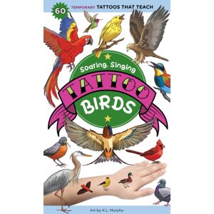 Workman Publishing Soaring, Singing Tattoo Birds : 50 Temporary Tattoos That Teach Workman Publishing Soaring, Singing Tattoo Birds : 50 Temporary Tattoos That Teach