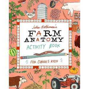 Workman Publishing Julia Rothman'S Farm Anatomy Activity Book : Match-Ups, Word Puzzles, Quizzes, Mazes, Projects, Secret Codes & Lots More Workman Publishing Julia Rothman'S Farm Anatomy Activity Book : Match-Ups, Word Puzzles, Quizzes, Mazes, Projects, Secret Codes & Lots More