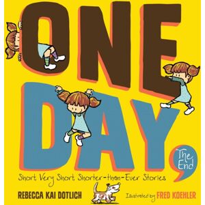 Astra Publishing House One Day, The End : Short, Very Short, Shorter-Than-Ever Stories Astra Publishing House One Day, The End : Short, Very Short, Shorter-Than-Ever Stories