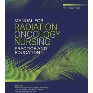 Oncology Nursing Society Manual For Radiation Oncology Nursing Practice And Education Oncology Nursing Society Manual For Radiation Oncology Nursing Practice And Education