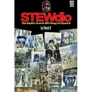 Akashic Books,U.S. Stewdio: The Naphic Grovel Artrilogy Of Chuck D Akashic Books,U.S. Stewdio: The Naphic Grovel Artrilogy Of Chuck D