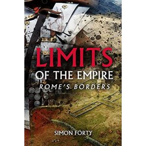 Casemate Publishers Limits Of Empire : Rome'S Borders Casemate Publishers Limits Of Empire : Rome'S Borders