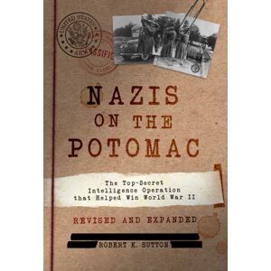 Casemate Publishers Nazis On The Potomac : The Top-Secret Intelligence Operation That Helped Win World War Ii Casemate Publishers Nazis On The Potomac : The Top-Secret Intelligence Operation That Helped Win World War Ii