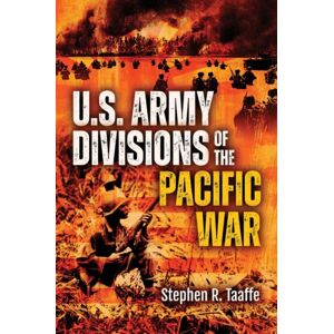 Casemate Publishers U.S. Army Divisions Of The Pacific War Casemate Publishers U.S. Army Divisions Of The Pacific War