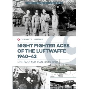 Casemate Publishers Luftwaffe Night Fighter Aces 1940–43 Casemate Publishers Luftwaffe Night Fighter Aces 1940–43