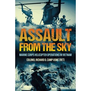 Casemate Publishers Assault From The Sky : U.S Marine Corps Helicopter Operations In Vietnam Casemate Publishers Assault From The Sky : U.S Marine Corps Helicopter Operations In Vietnam
