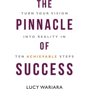 White Falcon Publishing The Pinnacle Of Success - Turn Your Vision Into Reality In Ten Achievable Steps White Falcon Publishing The Pinnacle Of Success - Turn Your Vision Into Reality In Ten Achievable Steps
