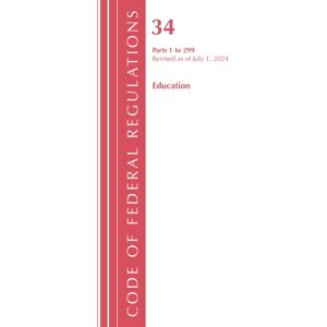 Bloomsbury Publishing Plc Code Of Federal Regulations, Title 34 Education 1-299, Revised As Of July 1, 2024 Bloomsbury Publishing Plc Code Of Federal Regulations, Title 34 Education 1-299, Revised As Of July 1, 2024