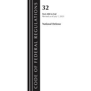 Bloomsbury Publishing Plc Code Of Federal Regulations, Title 32 National Defense 800-End, Revised As Of July 1, 2023 Bloomsbury Publishing Plc Code Of Federal Regulations, Title 32 National Defense 800-End, Revised As Of July 1, 2023