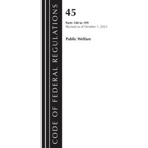 Bloomsbury Publishing Plc Code Of Federal Regulations, Title 45 Public Welfare 140-199, Revised As Of October 1, 2023 Bloomsbury Publishing Plc Code Of Federal Regulations, Title 45 Public Welfare 140-199, Revised As Of October 1, 2023