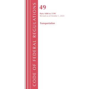 Bloomsbury Publishing Plc Code Of Federal Regulations, Title 49 Transportation 1000-1199, Revised As Of October 1, 2024 Bloomsbury Publishing Plc Code Of Federal Regulations, Title 49 Transportation 1000-1199, Revised As Of October 1, 2024