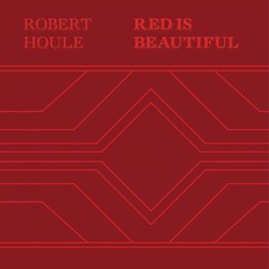 Distributed Art Publishers Robert Houle: Red Is Beautiful Distributed Art Publishers Robert Houle: Red Is Beautiful