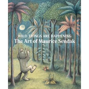 Distributed Art Publishers Wild Things Are Happening: The Art Of Maurice Sendak Distributed Art Publishers Wild Things Are Happening: The Art Of Maurice Sendak