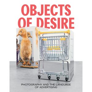 Distributed Art Publishers Objects Of Desire : Photography And The Language Of Advertising Distributed Art Publishers Objects Of Desire : Photography And The Language Of Advertising