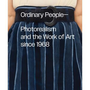 Distributed Art Publishers Ordinary People: Photorealism And The Work Of Art Since 1968 Distributed Art Publishers Ordinary People: Photorealism And The Work Of Art Since 1968