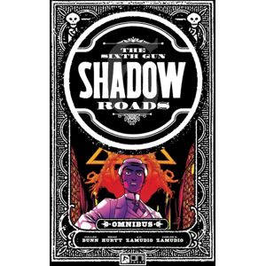 Oni Press,US The Sixth Gun: Shadow Roads Omnibus Oni Press,US The Sixth Gun: Shadow Roads Omnibus