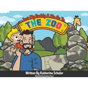 Writers Republic LLC Just My Daddy And Me Go To The Zoo Writers Republic LLC Just My Daddy And Me Go To The Zoo