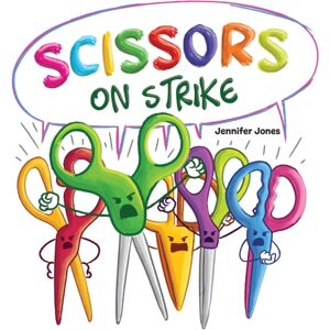 Random Source Scissors On Strike : A Funny, Rhyming, Read Aloud Kid'S Book About Respect And Kindness For School Supplies Random Source Scissors On Strike : A Funny, Rhyming, Read Aloud Kid'S Book About Respect And Kindness For School Supplies