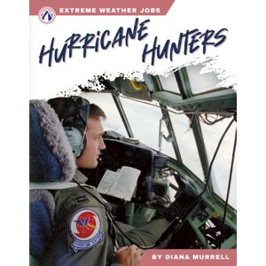 North Star Editions Hurricane Hunters North Star Editions Hurricane Hunters