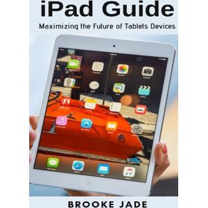 Techy Hub Ipad Guide : Maximizing The Future Of Tablets Devices Techy Hub Ipad Guide : Maximizing The Future Of Tablets Devices