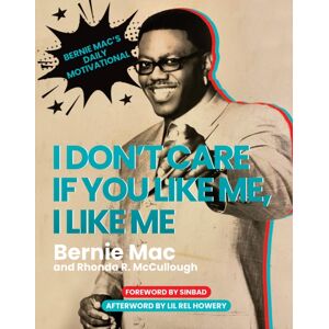 Permuted Press I Don'T Care If You Like Me, I Like Me : Bernie Mac'S Daily Motivational Permuted Press I Don'T Care If You Like Me, I Like Me : Bernie Mac'S Daily Motivational