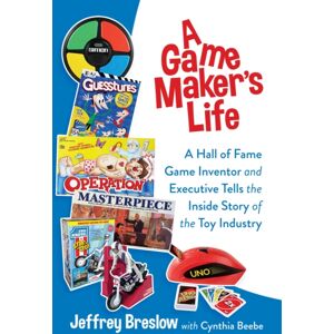 Permuted Press A Game Maker'S Life : A Hall Of Fame Game Inventor And Executive Tells The Inside Story Of The Toy Industry Permuted Press A Game Maker'S Life : A Hall Of Fame Game Inventor And Executive Tells The Inside Story Of The Toy Industry